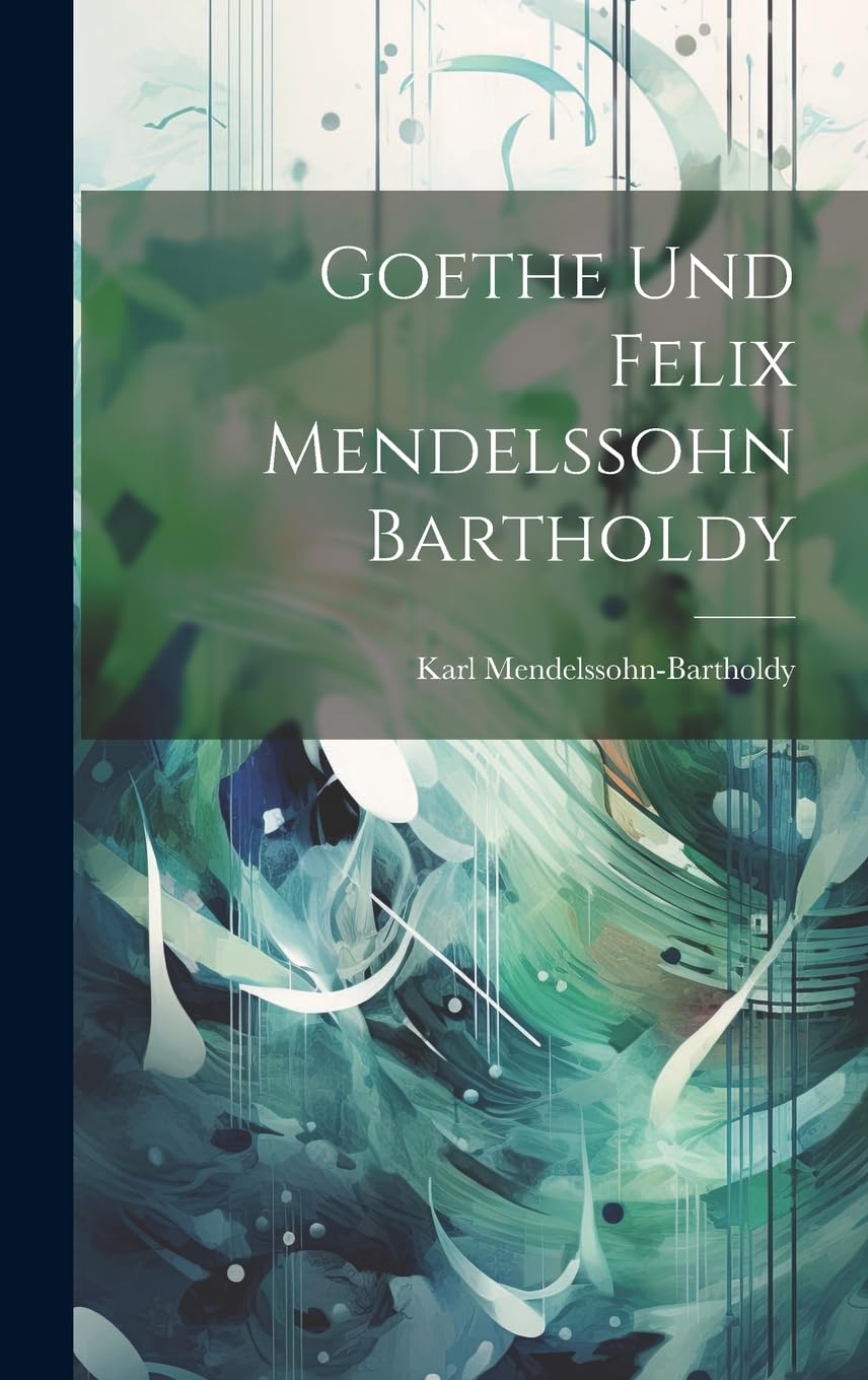 Goethe Und Felix Mendelssohn Bartholdy Contemporary literature