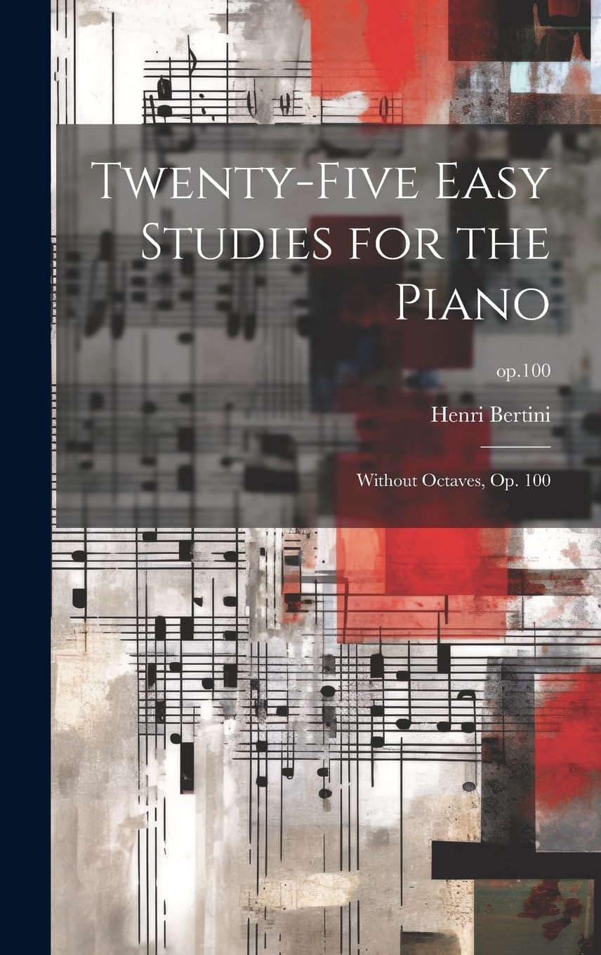 Twenty-five Easy Studies for the Piano: Without Octaves, Op. 100; op.100 Arts & Music