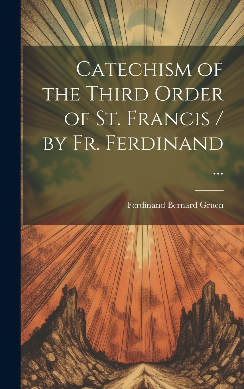 Catechism of the Third Order of St. Francis / by Fr. Ferdinand ... Mathematics