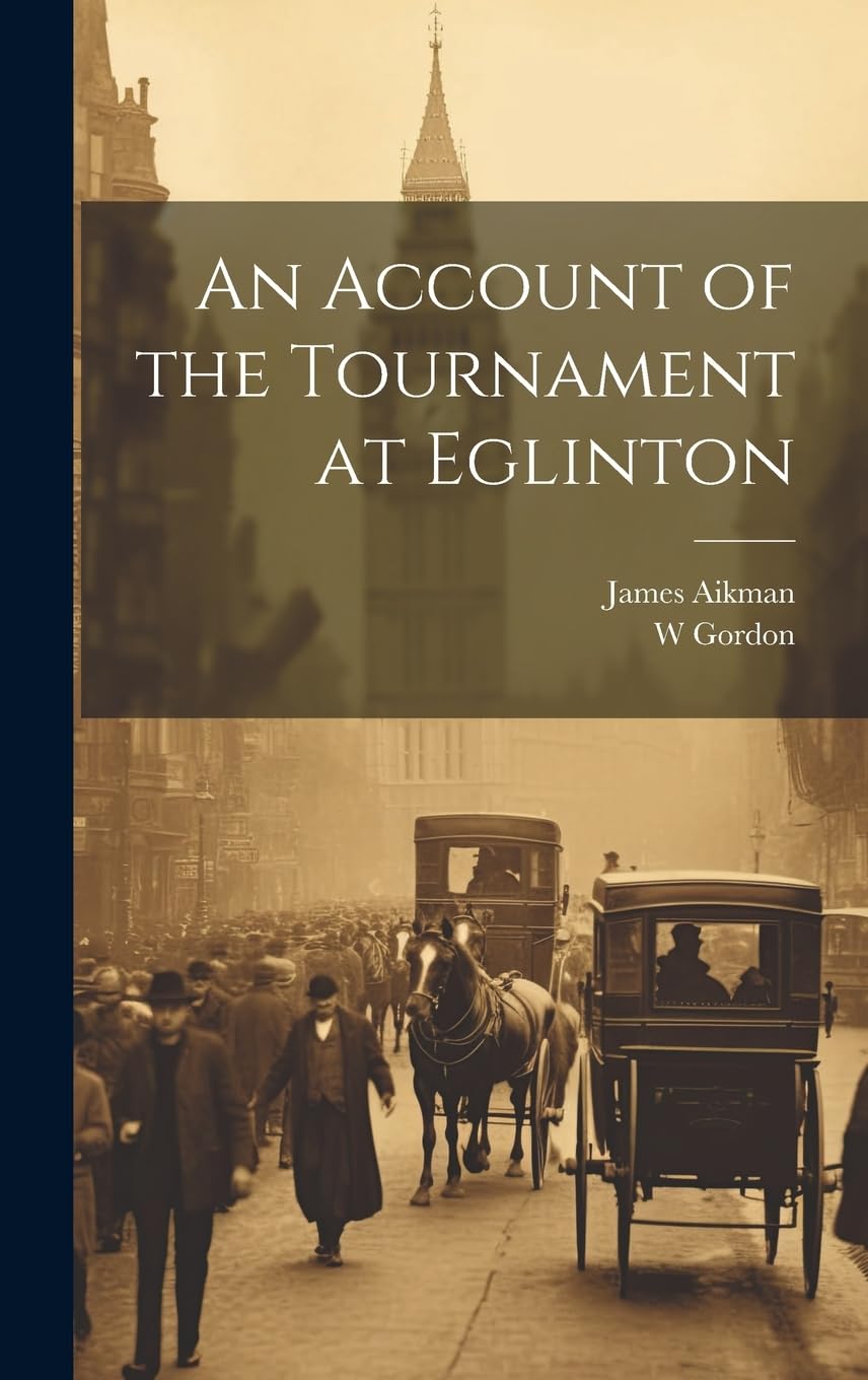 An Account of the Tournament at Eglinton Film, Art & Culture