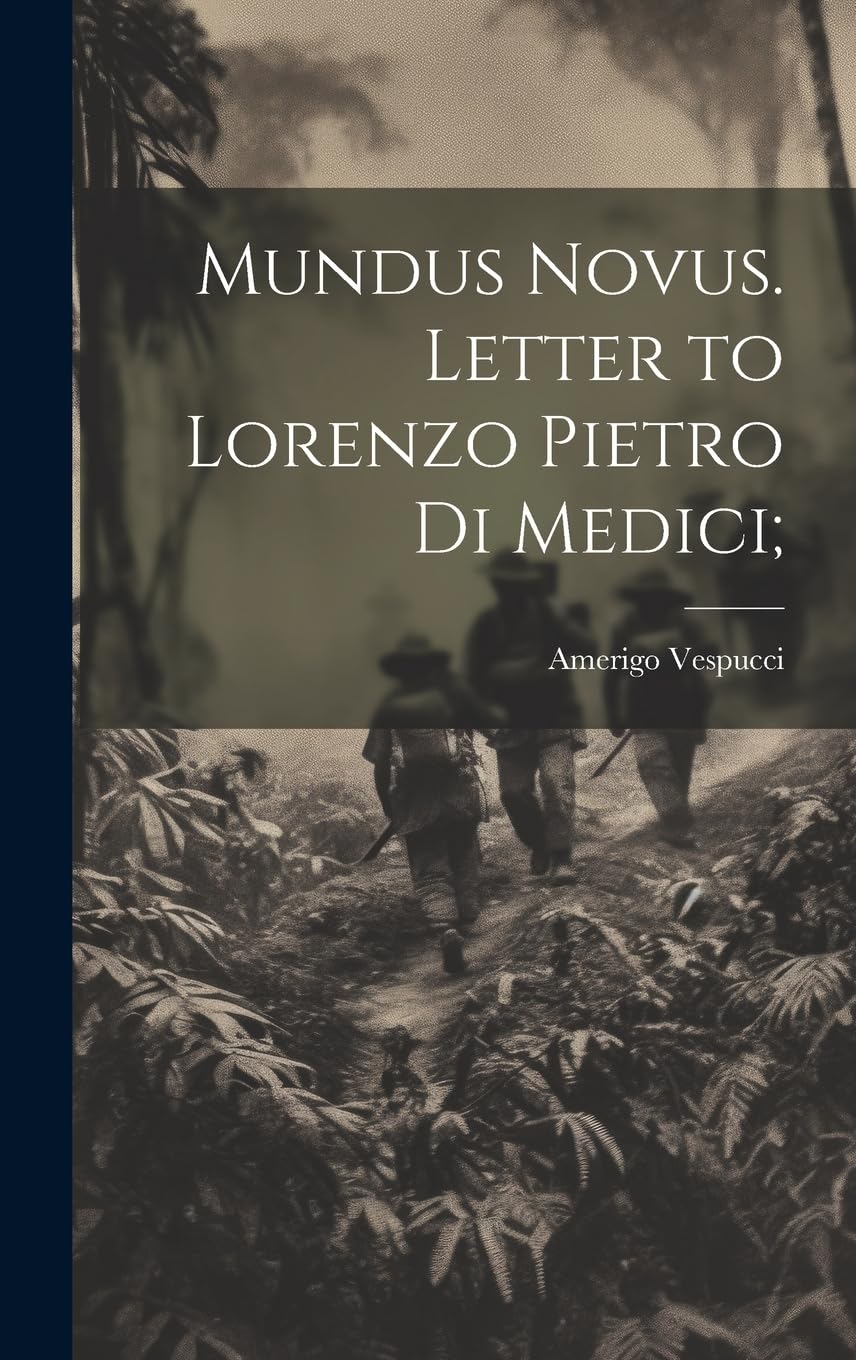 Mundus Novus. Letter to Lorenzo Pietro di Medici; Business & Technology