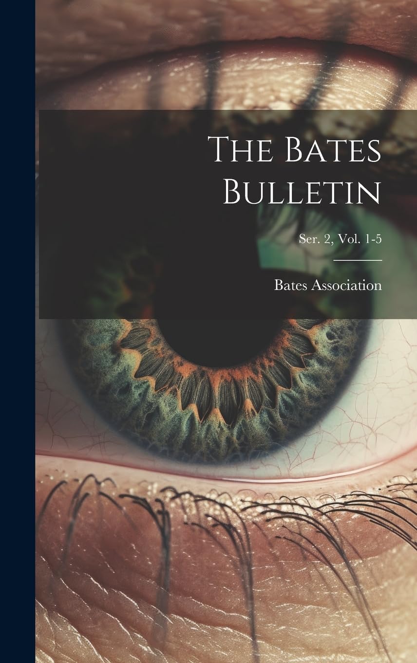 The Bates Bulletin; Ser. 2, Vol. 1-5 Reference Books