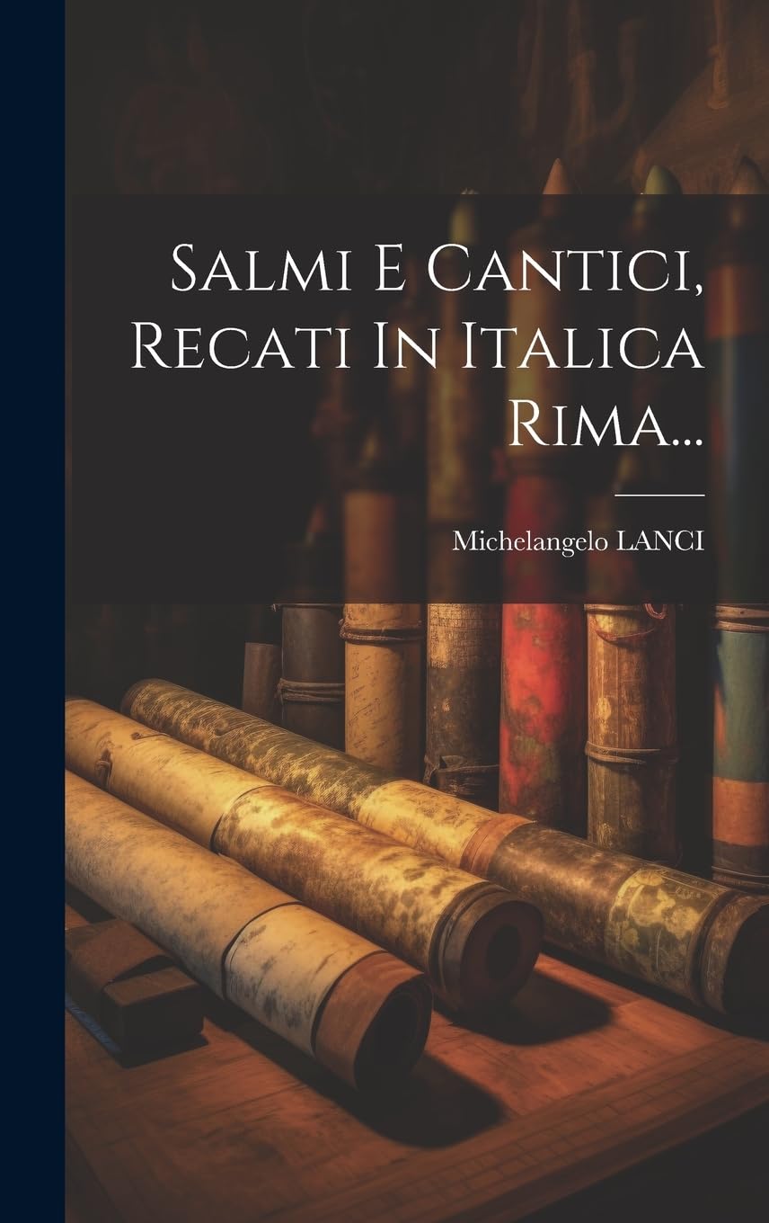 Salmi E Cantici, Recati In Italica Rima... Politics & History