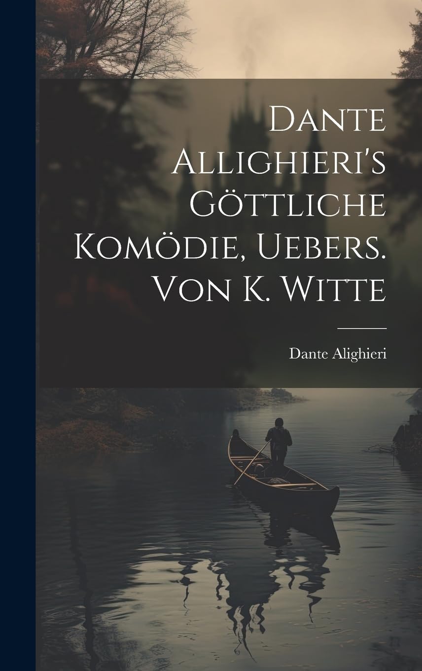 Dante Allighieri's Göttliche Komödie, Uebers. Von K. Witte Contemporary literature