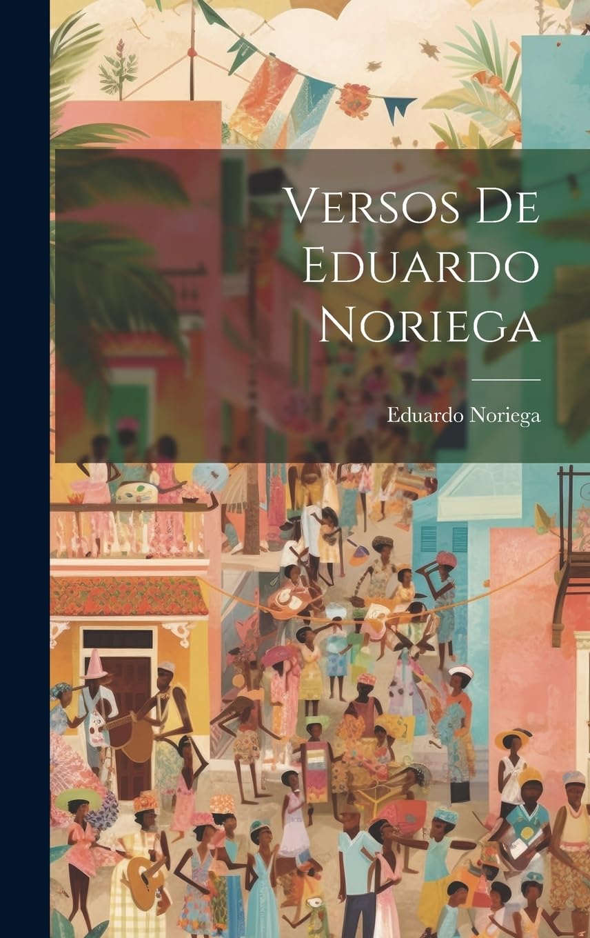 Versos De Eduardo Noriega Poetry