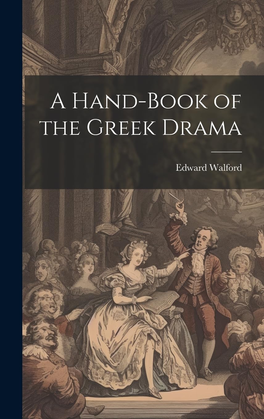 A Hand-book of the Greek Drama Film, Art & Culture