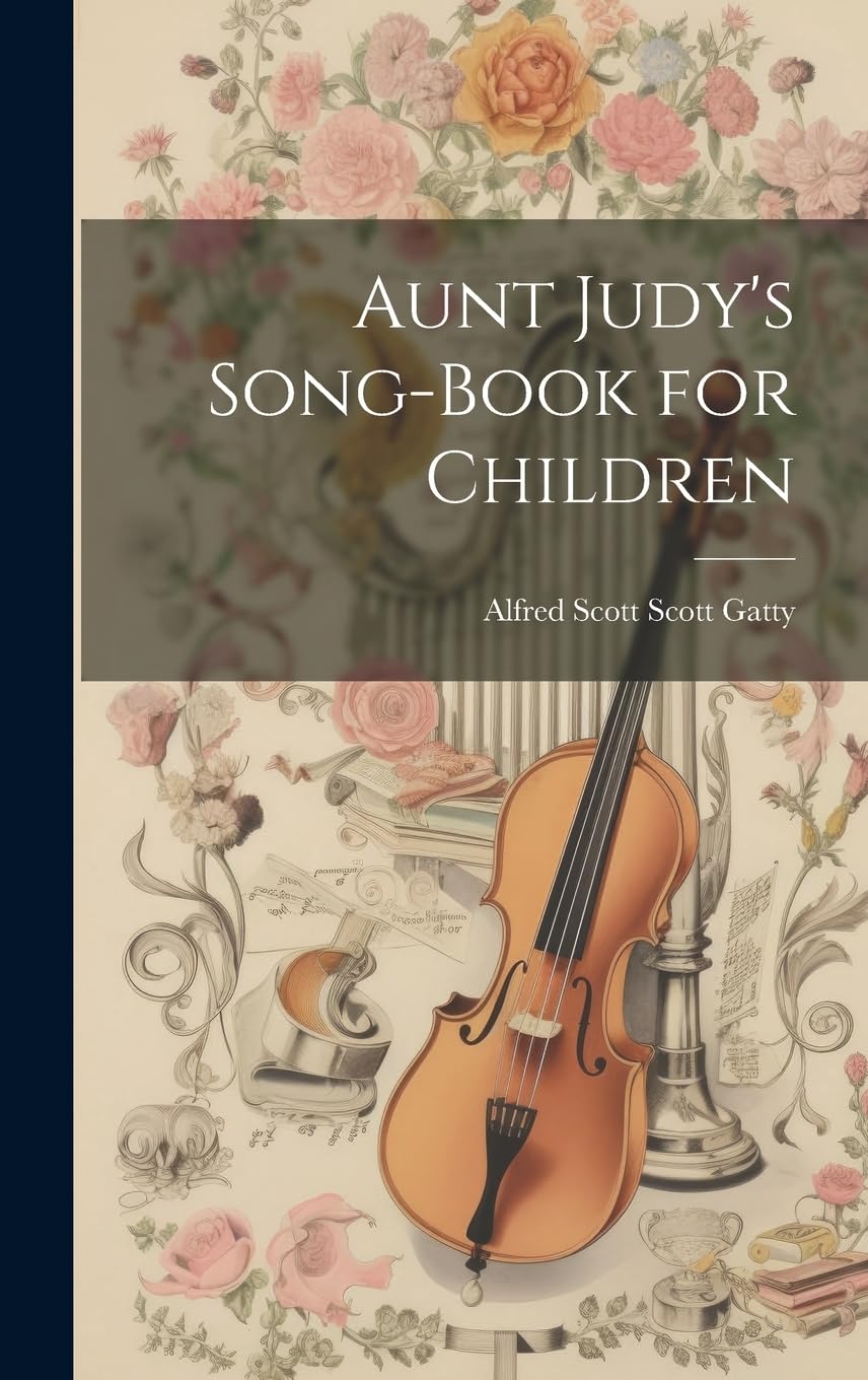 Aunt Judy's Song-Book for Children Non-fiction