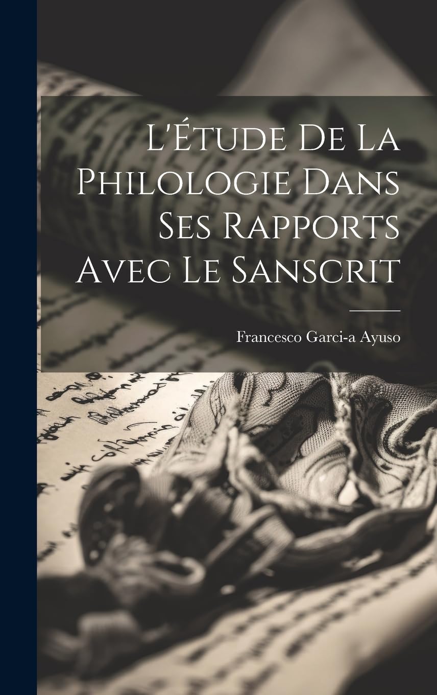 L'Étude de la Philologie dans ses Rapports avec le Sanscrit Social Sciences