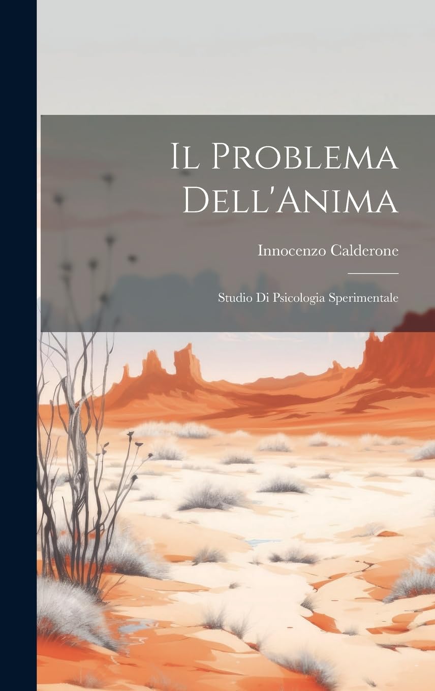 Il Problema Dell'Anima: Studio di Psicologia Sperimentale Politics & History