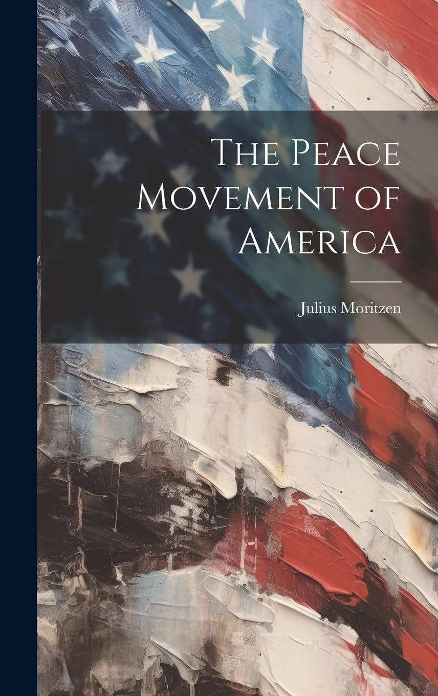 The Peace Movement of America Politics & History