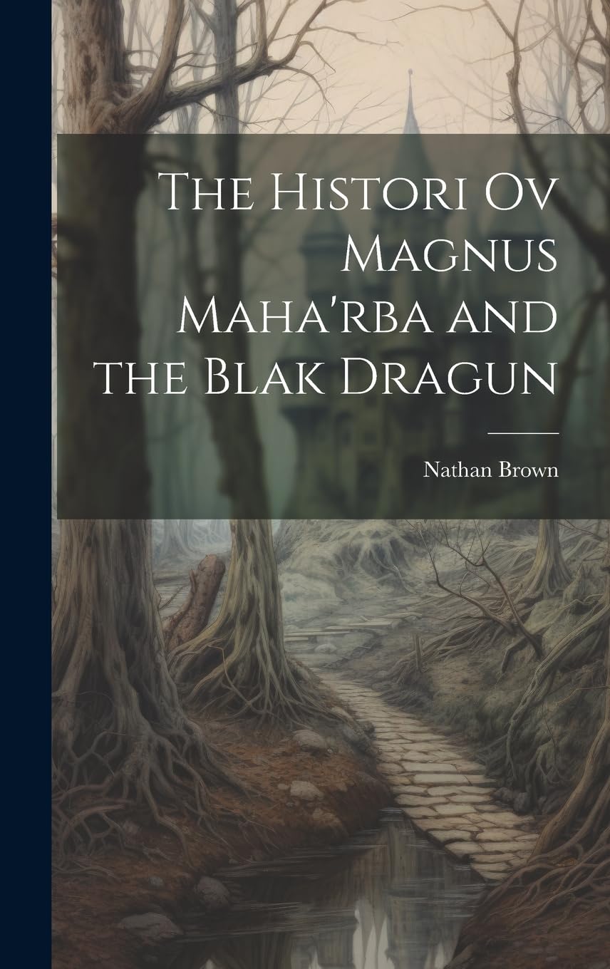 The Histori Ov Magnus Maha'rba and the Blak Dragun Fantasy & Sci-Fi