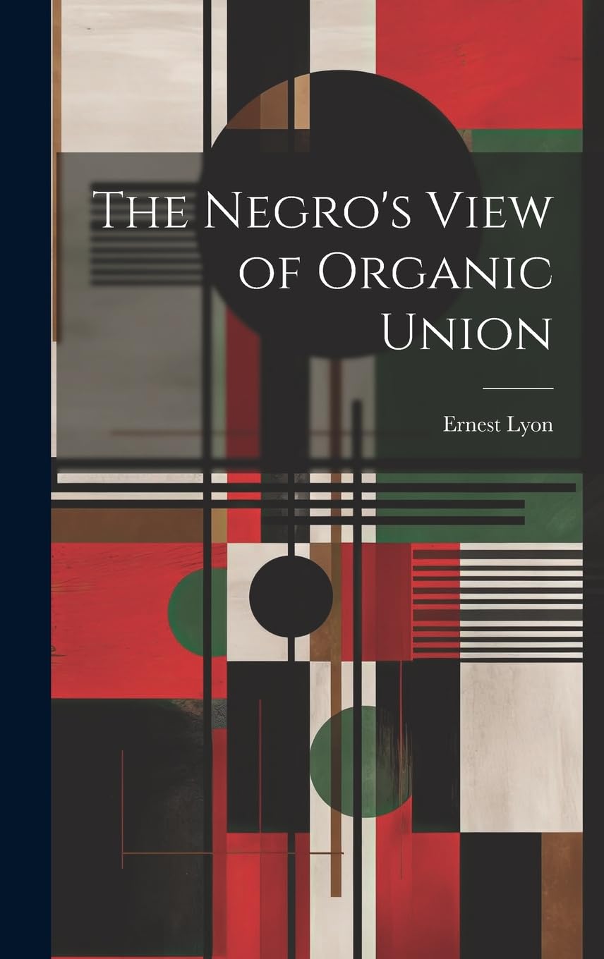 The Negro's View of Organic Union Books