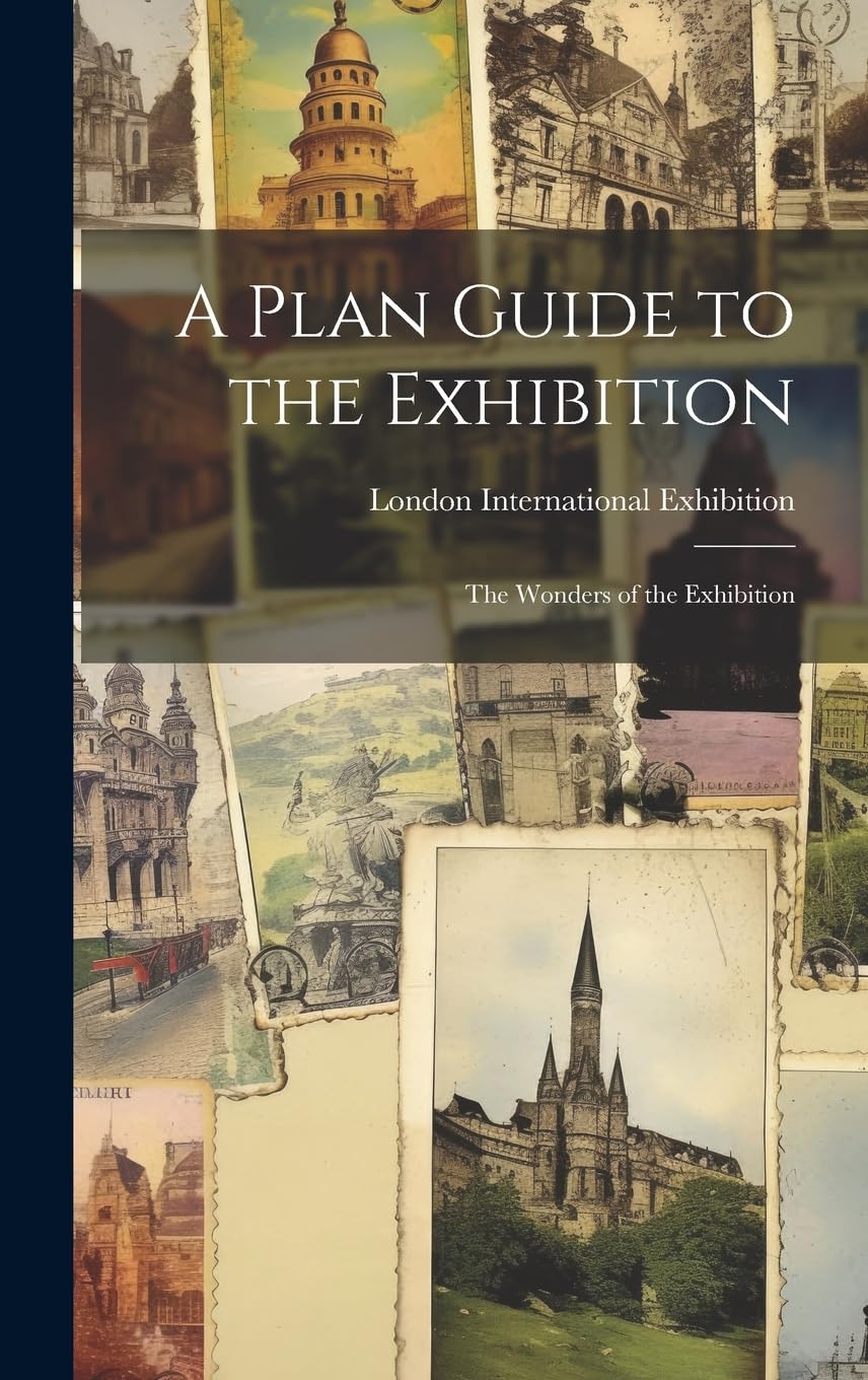 A Plan Guide to the Exhibition: The Wonders of the Exhibition Film, Art & Culture