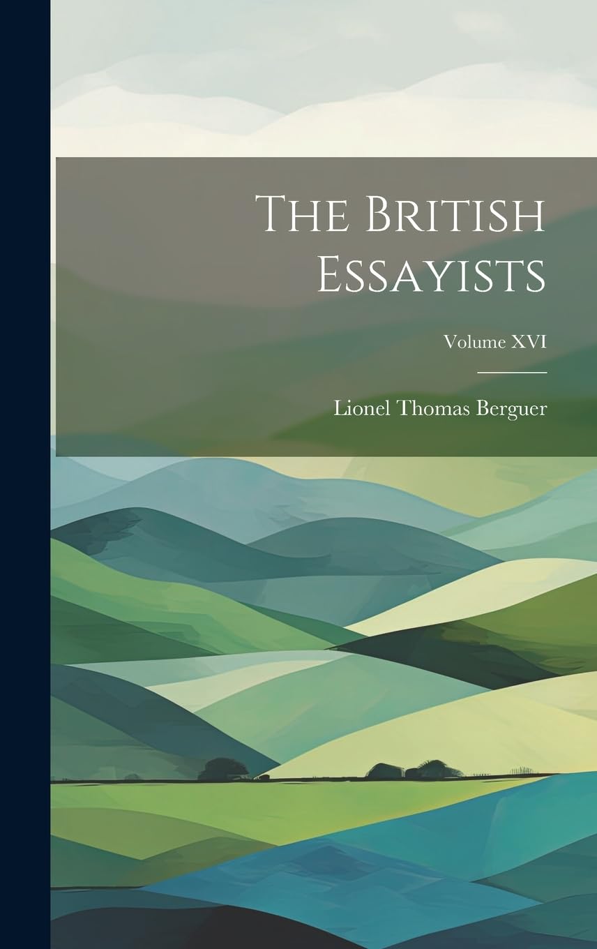 The British Essayists; Volume XVI Contemporary literature