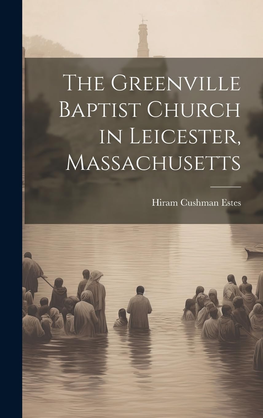 The Greenville Baptist Church in Leicester, Massachusetts Politics & History