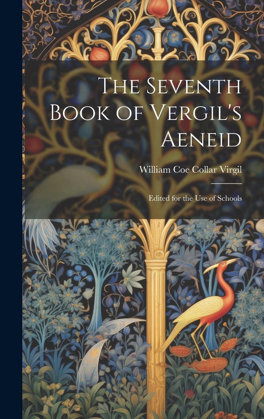 The Seventh Book of Vergil's Aeneid: Edited for the Use of Schools Contemporary literature