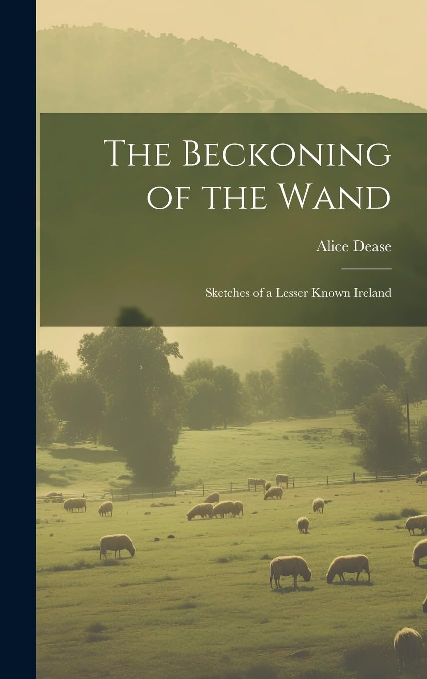 The Beckoning of the Wand: Sketches of a Lesser Known Ireland Contemporary literature Books
