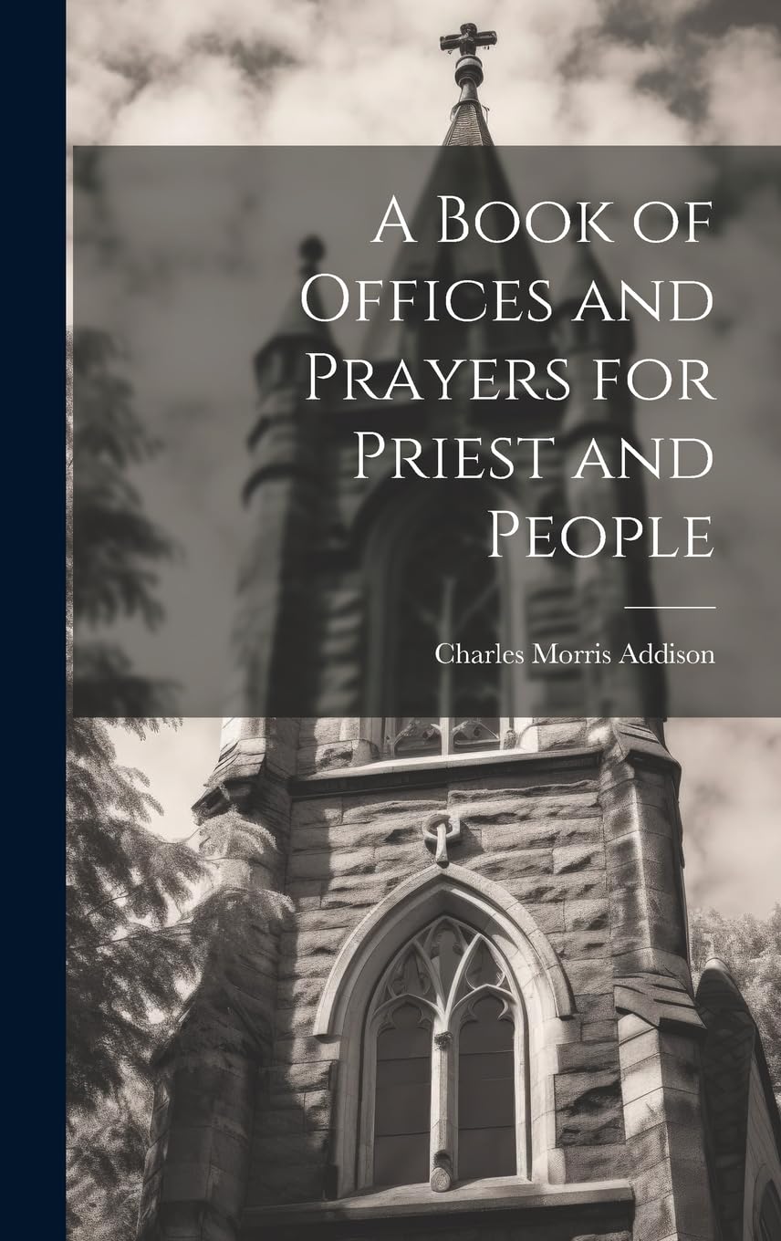 A Book of Offices and Prayers for Priest and People Politics & History