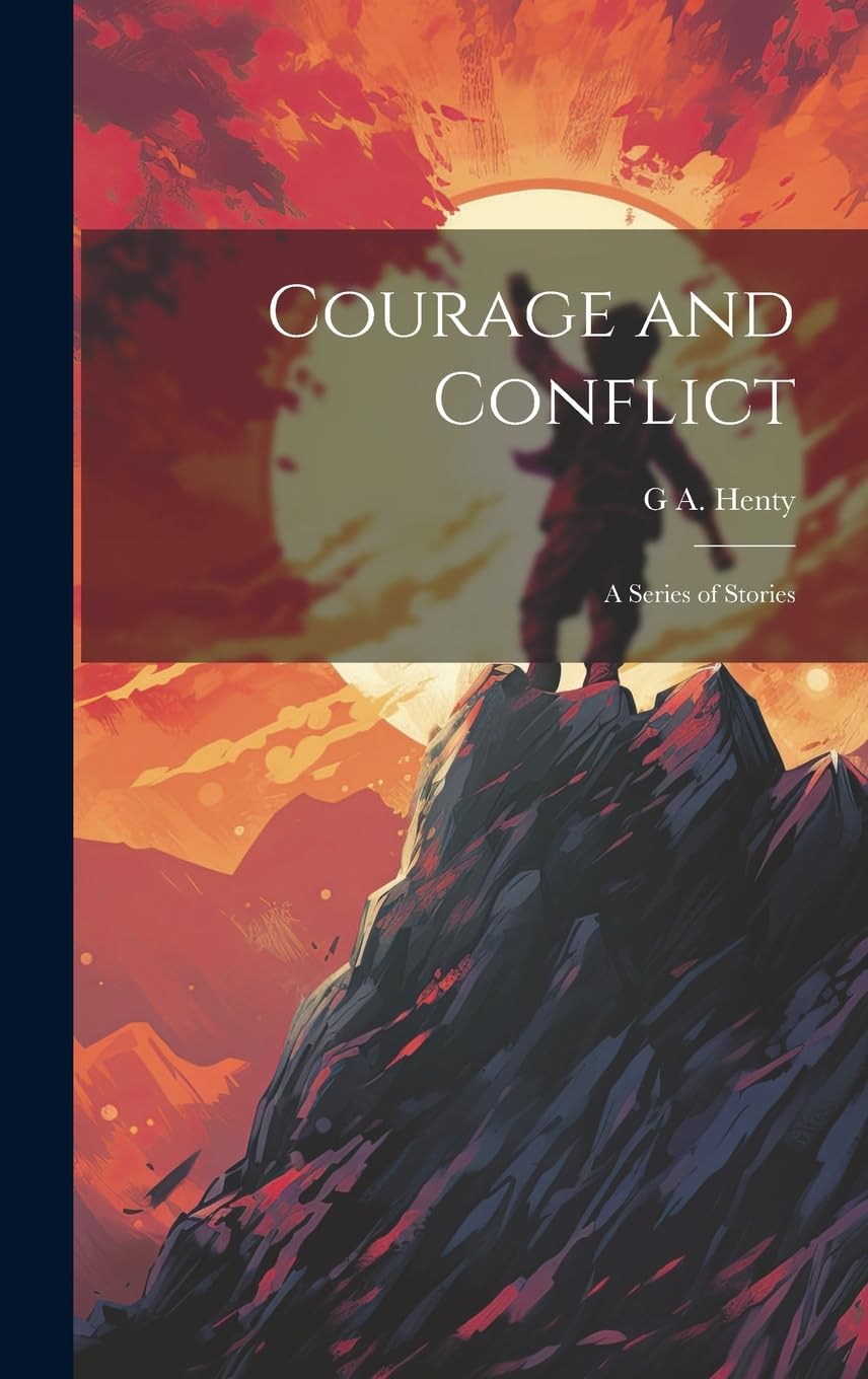 Courage and Conflict: A Series of Stories Novels & Short Stories