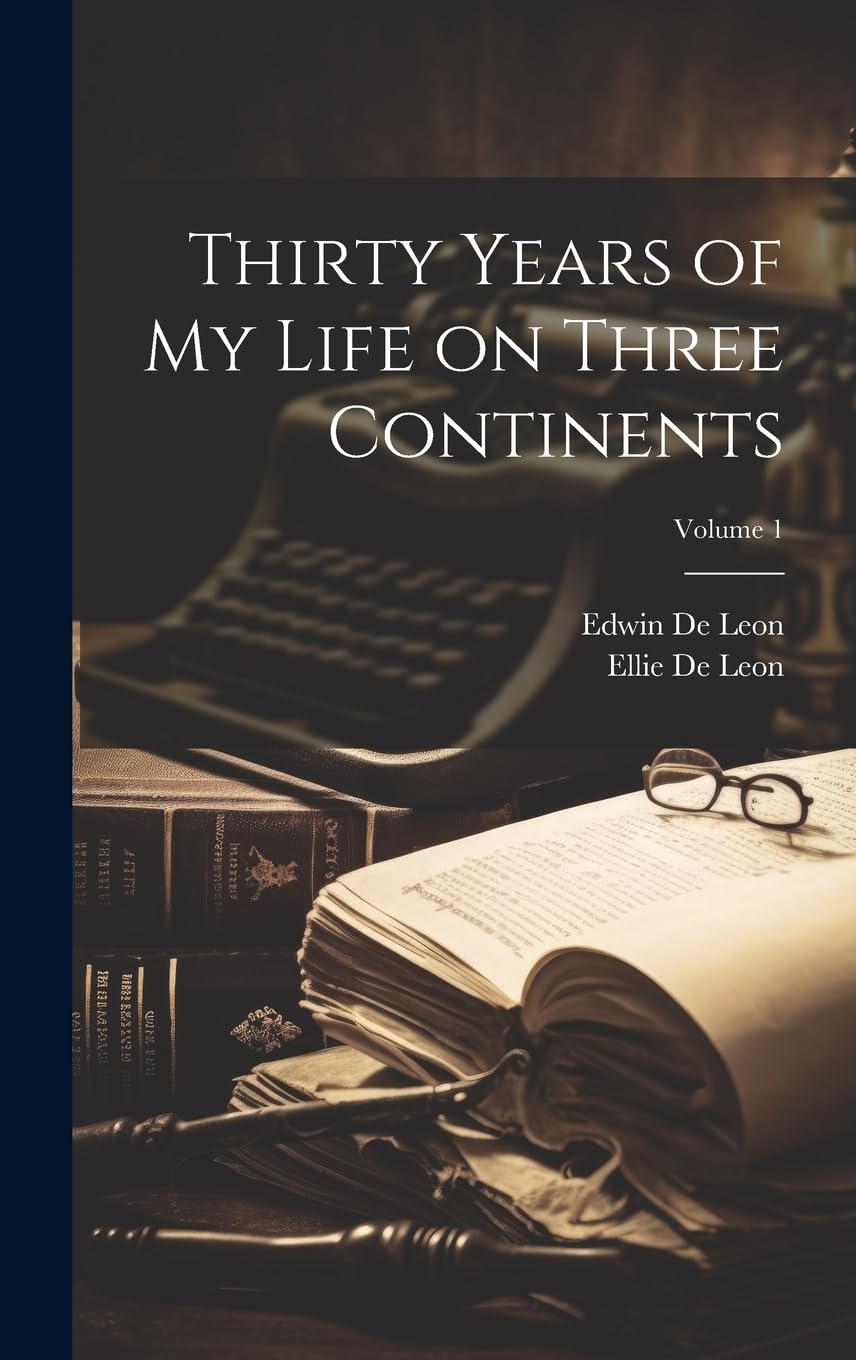 Thirty Years of my Life on Three Continents; Volume 1 Memories