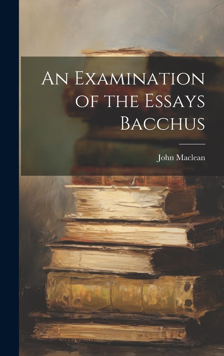 An Examination of the Essays Bacchus Contemporary literature