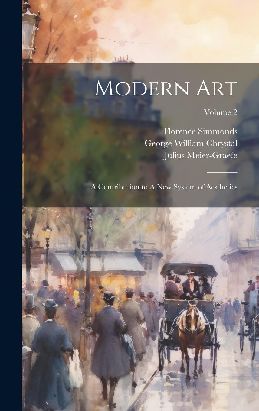 Modern Art: A Contribution to A new System of Aesthetics; Volume 2 Film, Art & Culture