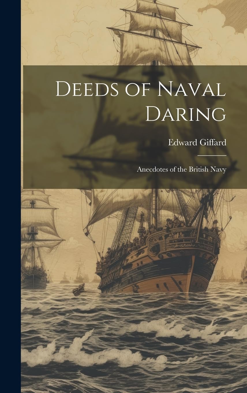 Deeds of Naval Daring: Anecdotes of the British Navy Contemporary literature
