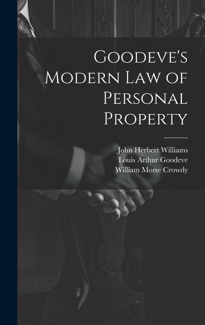 Goodeve's Modern law of Personal Property Law