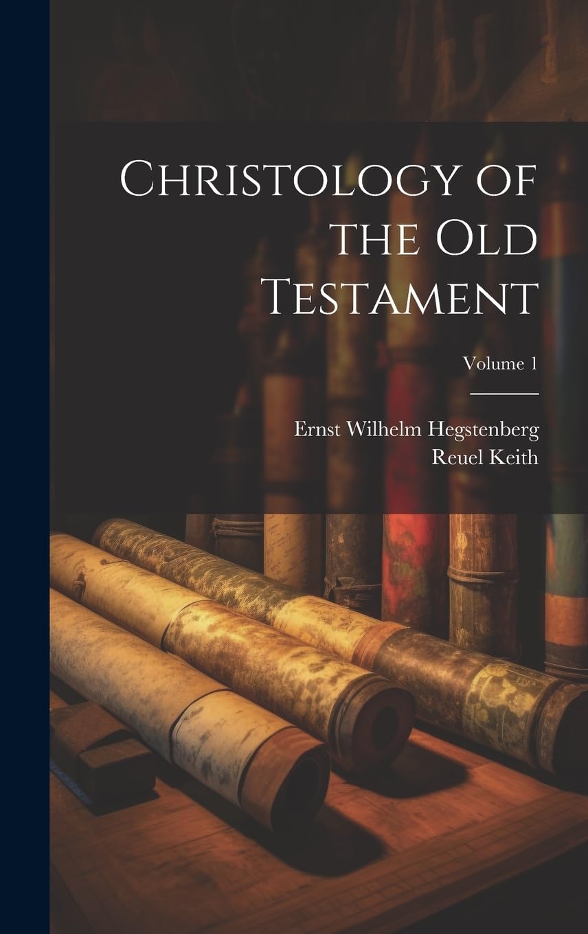 Christology of the Old Testament; Volume 1 Politics & History