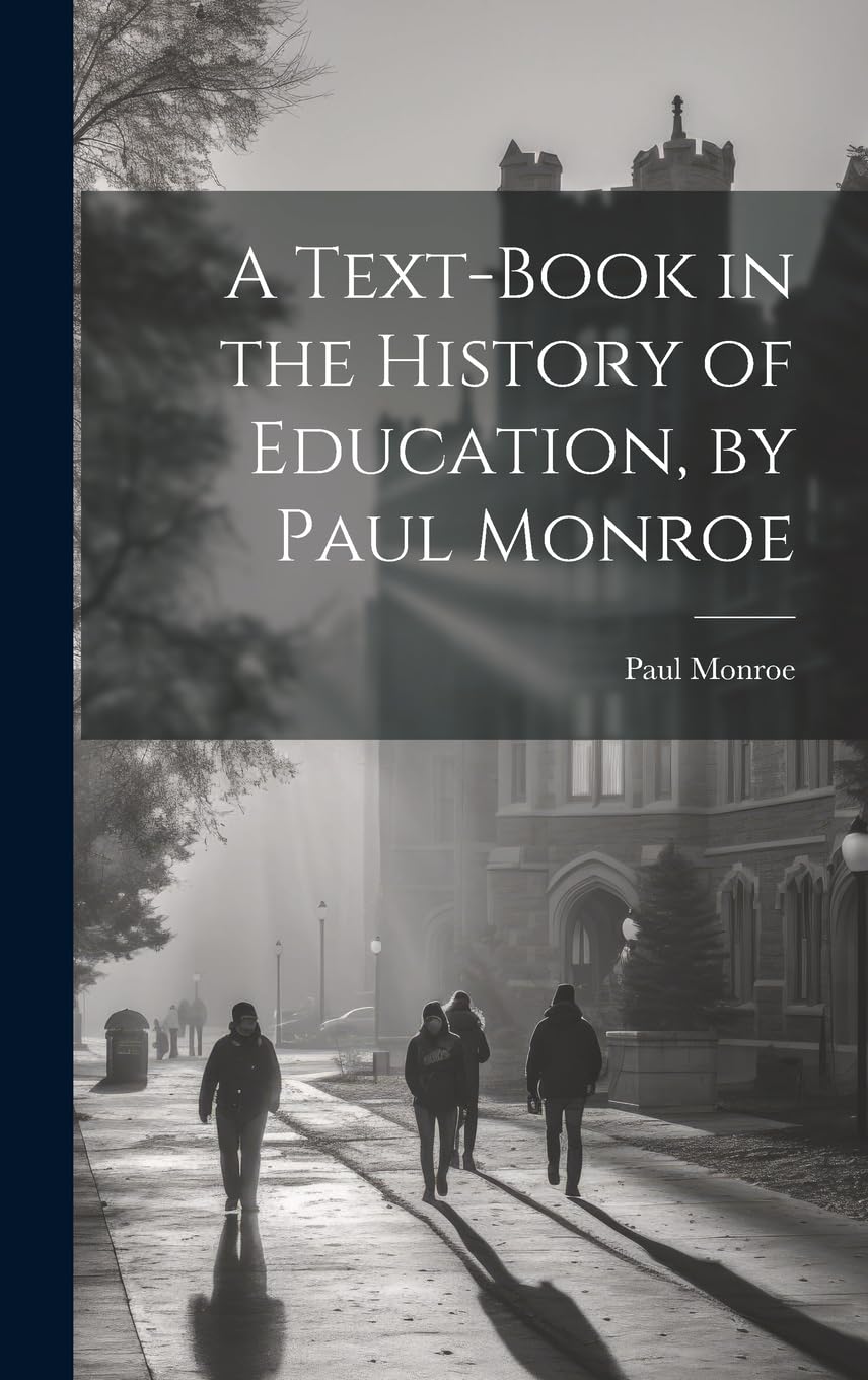 A Text-book in the History of Education, by Paul Monroe Education & Training
