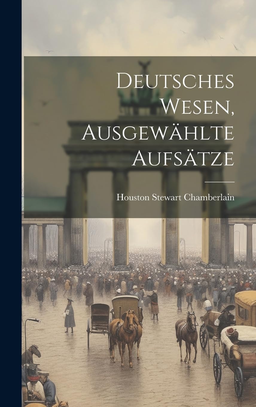 Deutsches Wesen, ausgewählte Aufsätze Politics & History