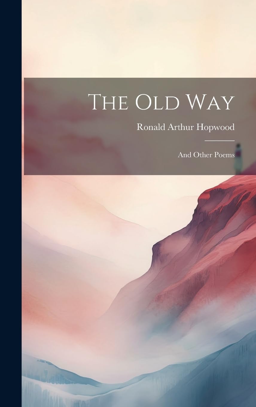 The old Way: And Other Poems Poetry