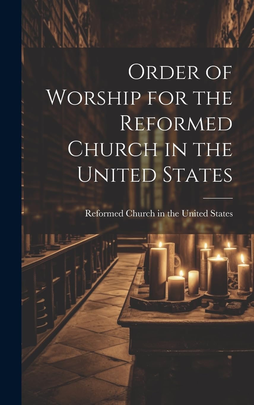 Order of Worship for the Reformed Church in the United States Arts & Music