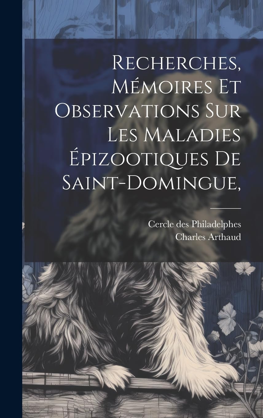 Recherches, mémoires et observations sur les maladies épizootiques de Saint-Domingue, Medicine