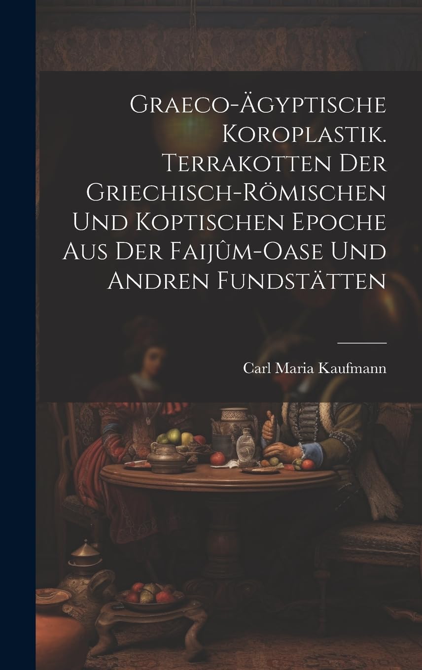 Graeco-ägyptische Koroplastik. Terrakotten der griechisch-römischen und koptischen Epoche aus der Faijûm-Oase und andren Fundstätten Film, Art & Culture