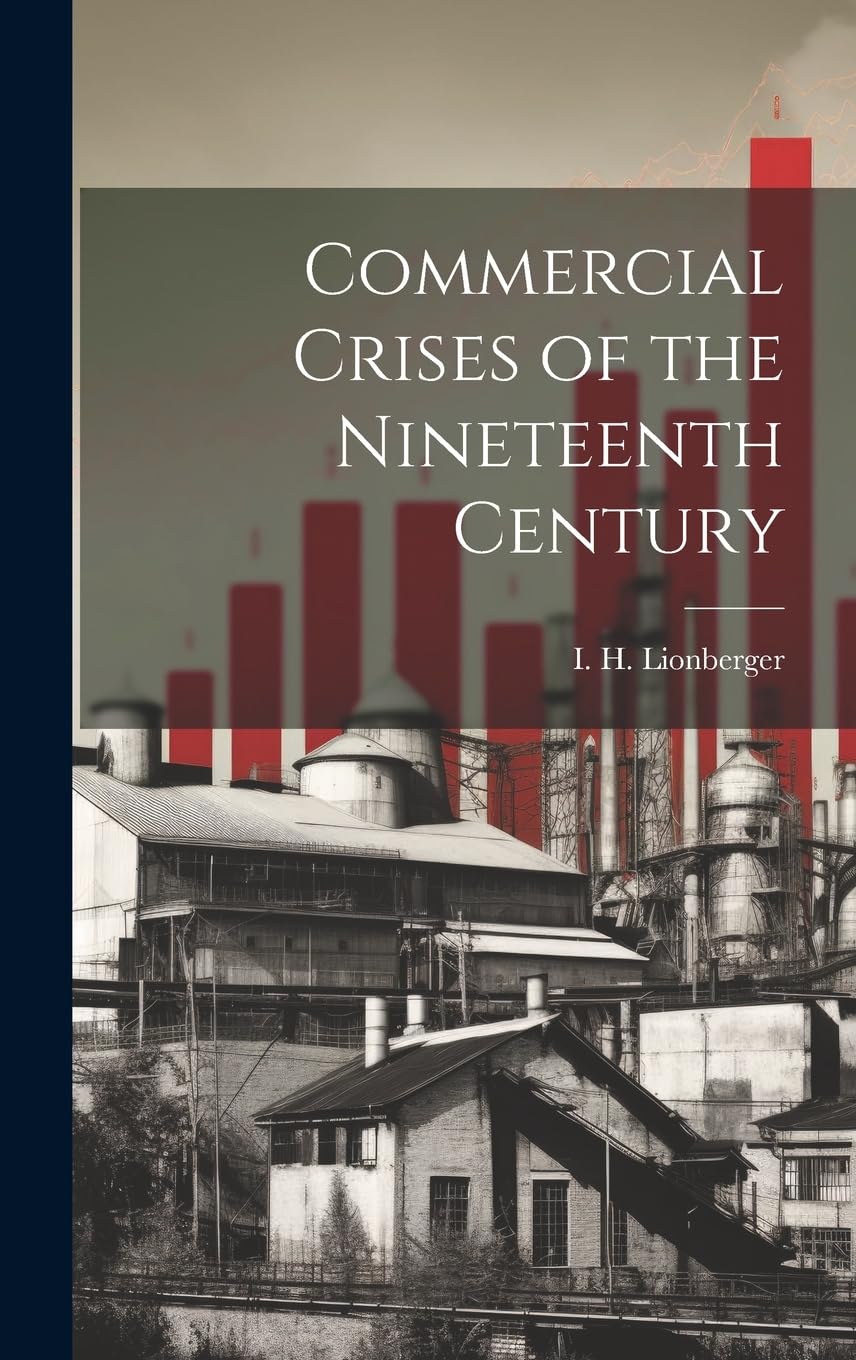 Commercial Crises of the Nineteenth Century Business, Finance & Career