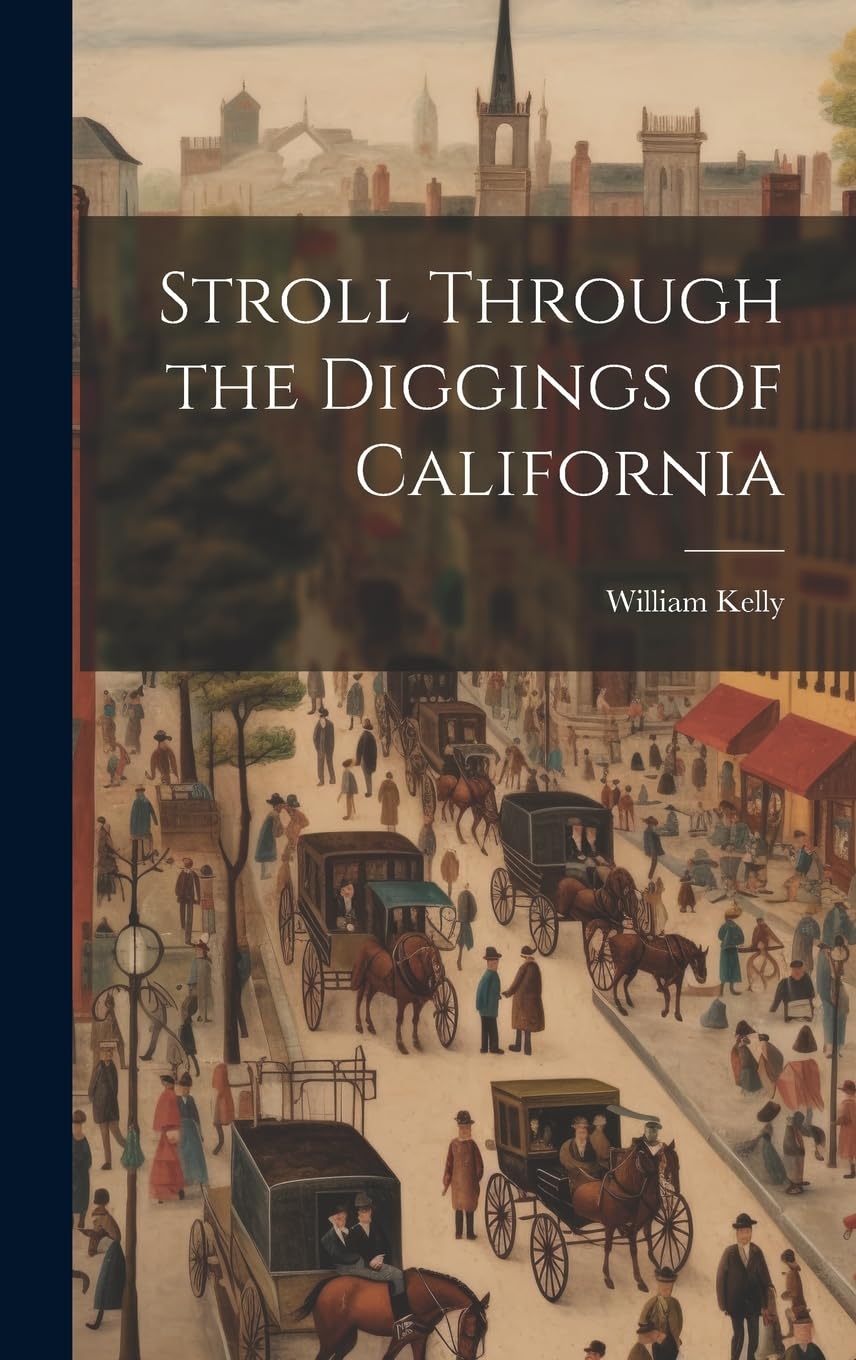 Stroll Through the Diggings of California Politics & History
