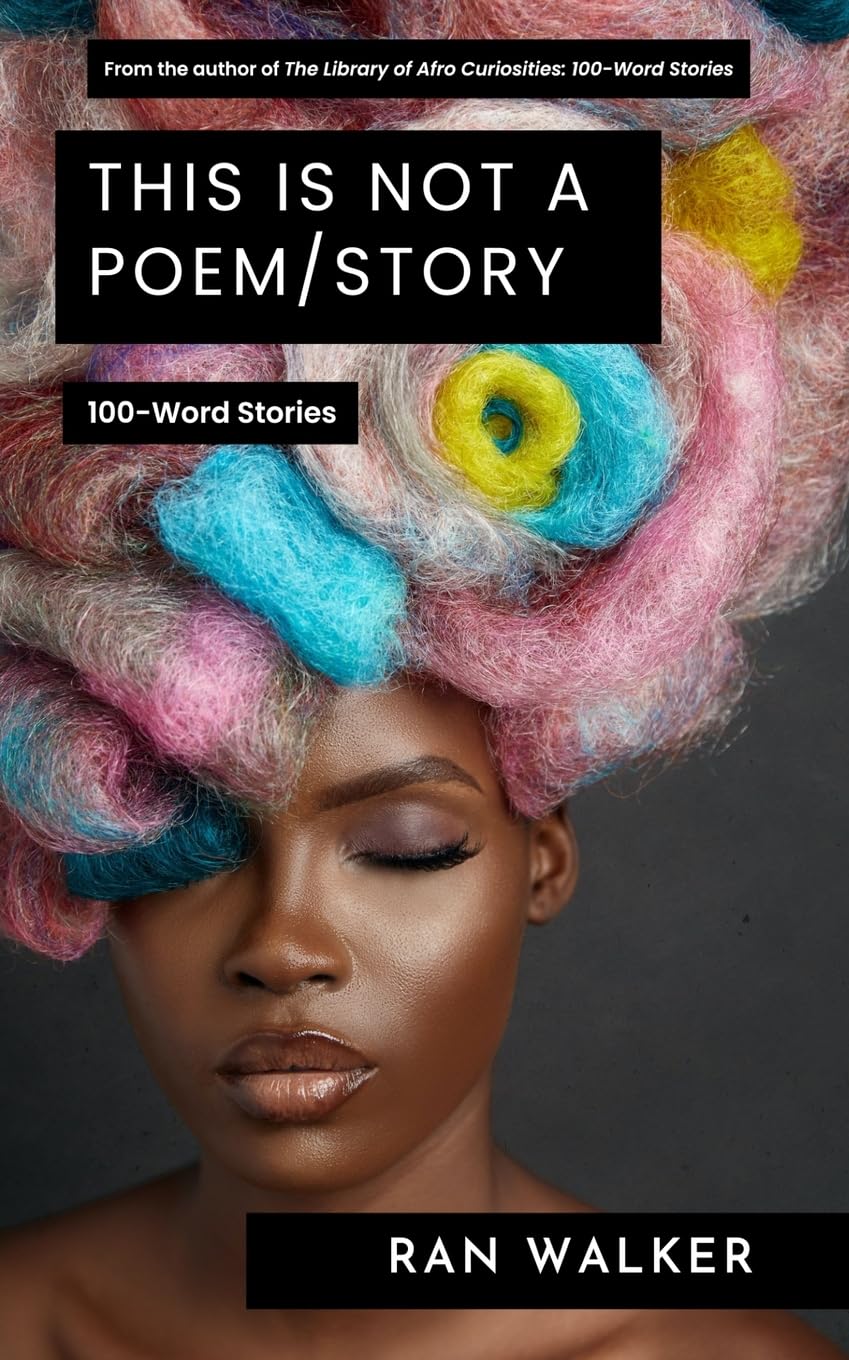 This Is Not a Poem/Story: 100-Word Stories Essays & Short Stories