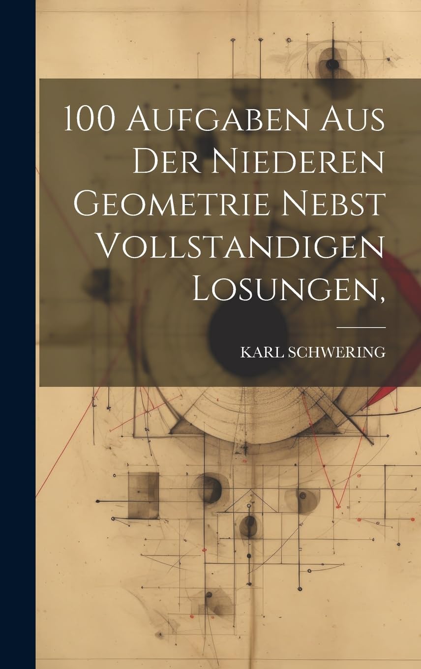 100 Aufgaben Aus Der Niederen Geometrie Nebst Vollstandigen Losungen, Contemporary literature