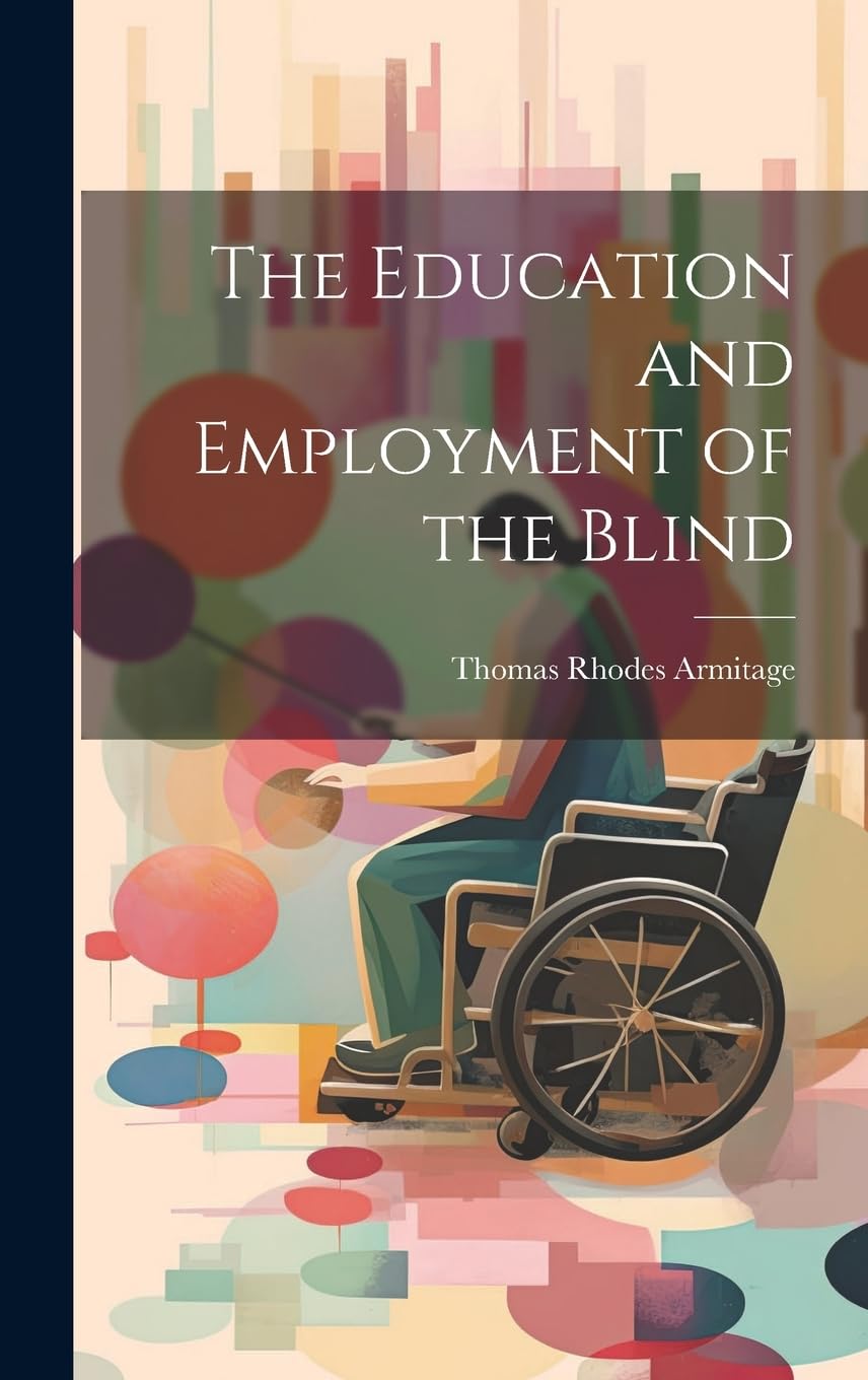 The Education and Employment of the Blind Social Sciences