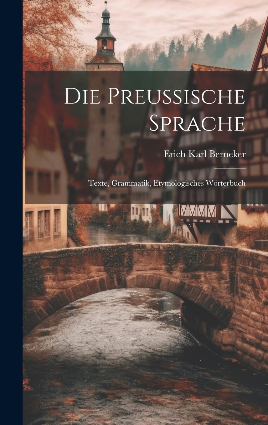 Die Preussische Sprache: Texte, Grammatik, Etymologisches Wörterbuch Contemporary literature
