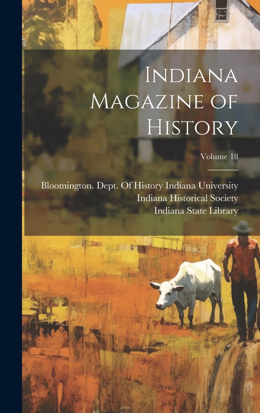Indiana Magazine of History; Volume 18 Memories