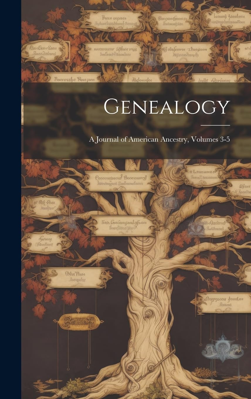 Genealogy: A Journal of American Ancestry, Volumes 3-5 Reference Books
