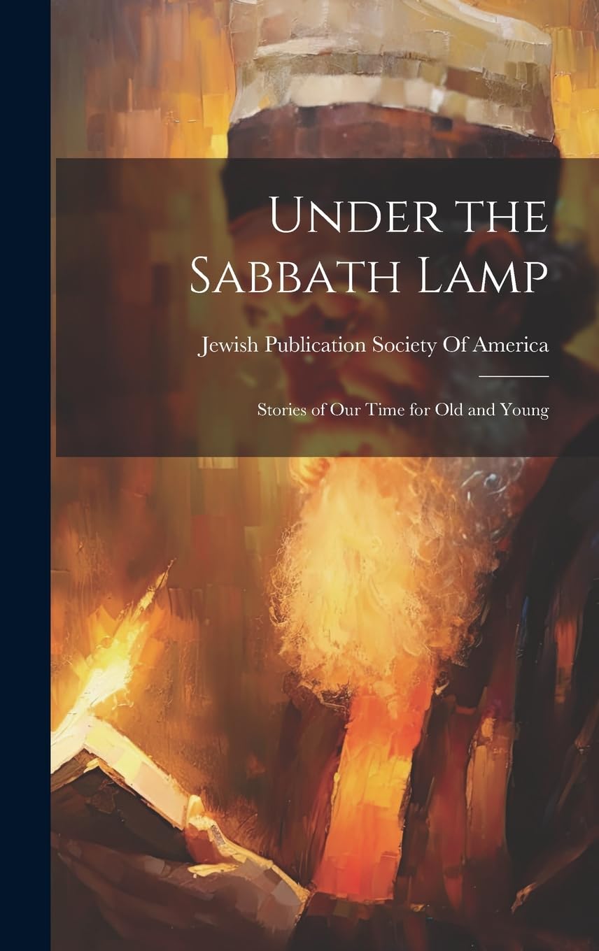 Under the Sabbath Lamp: Stories of Our Time for Old and Young International