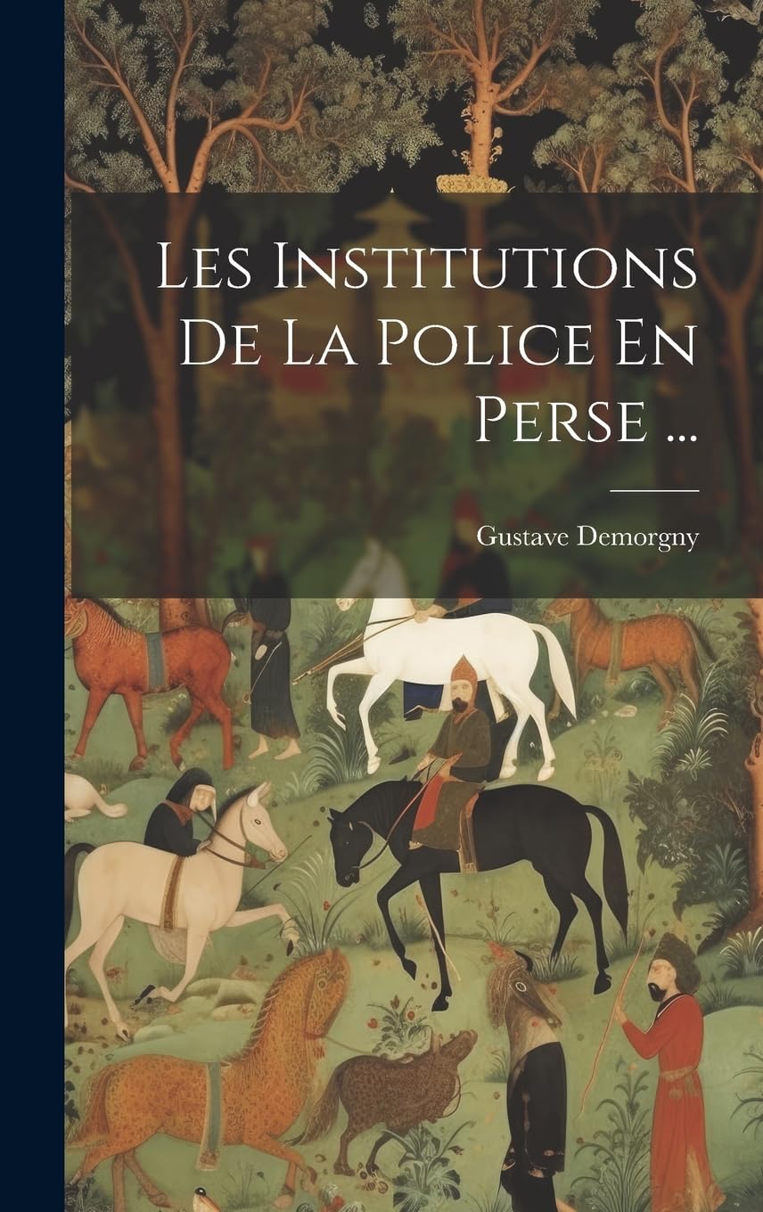 Les Institutions De La Police En Perse ... Social Sciences
