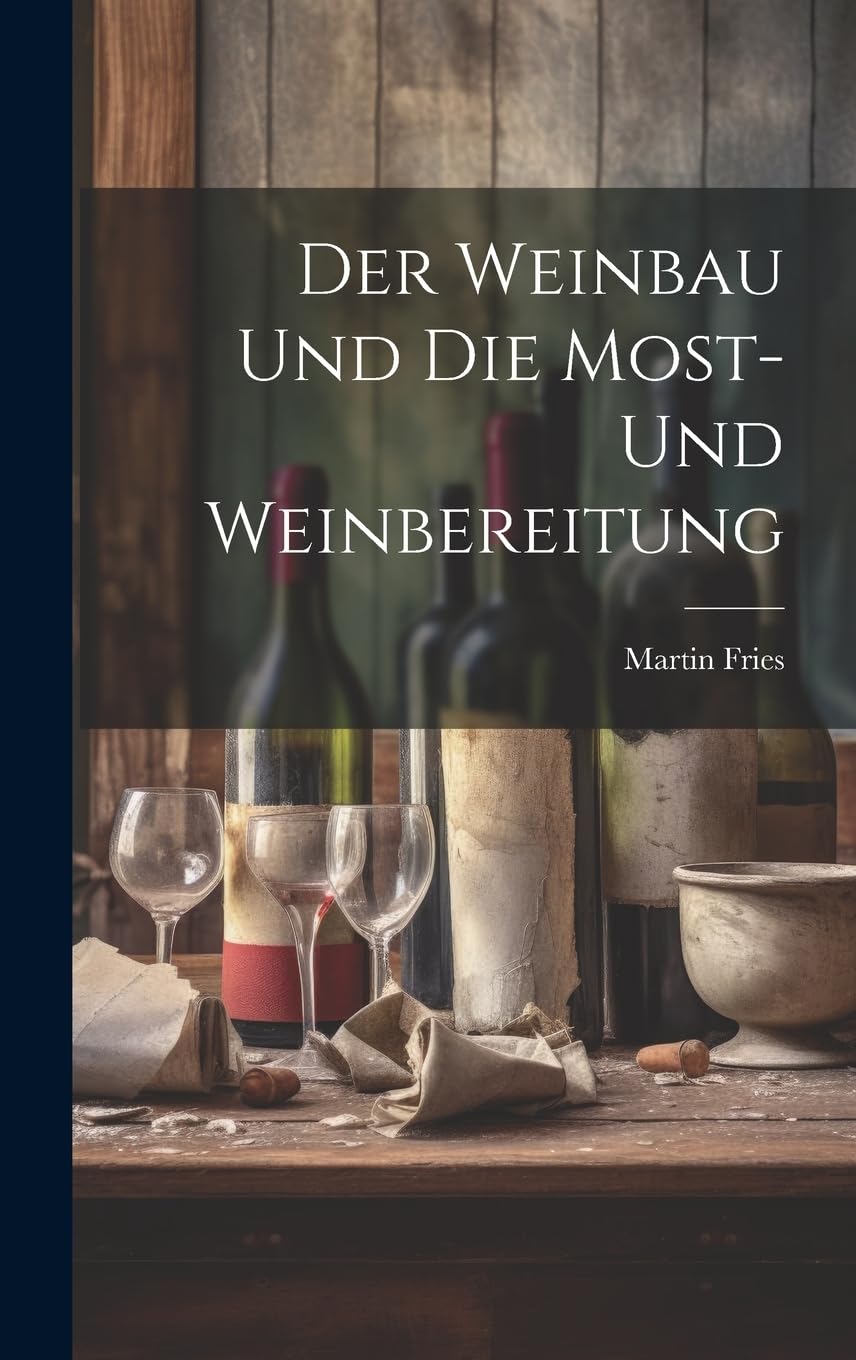 Der Weinbau Und Die Most- Und Weinbereitung Politics & History