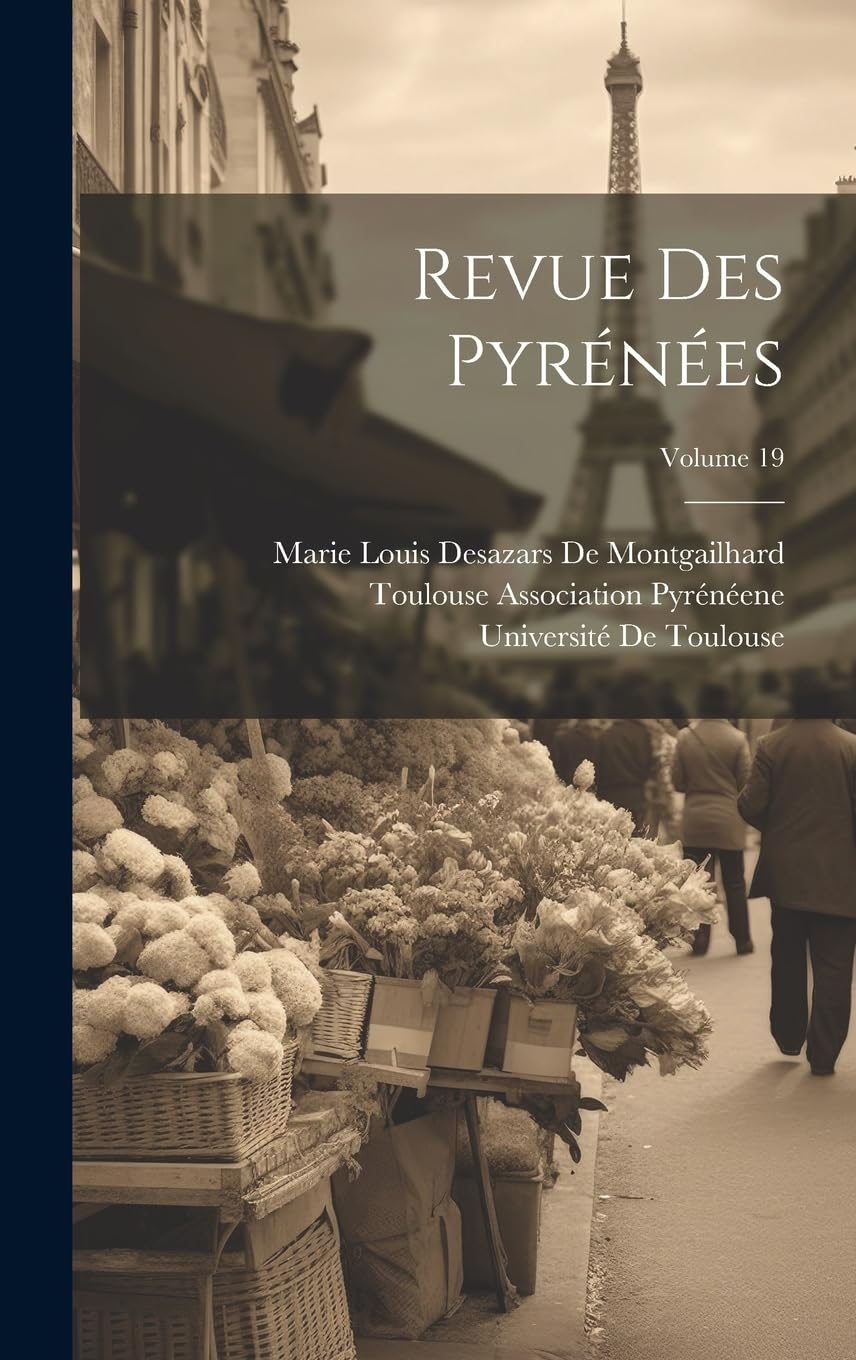 Revue Des Pyrénées; Volume 19 Leisure, Home & Garden