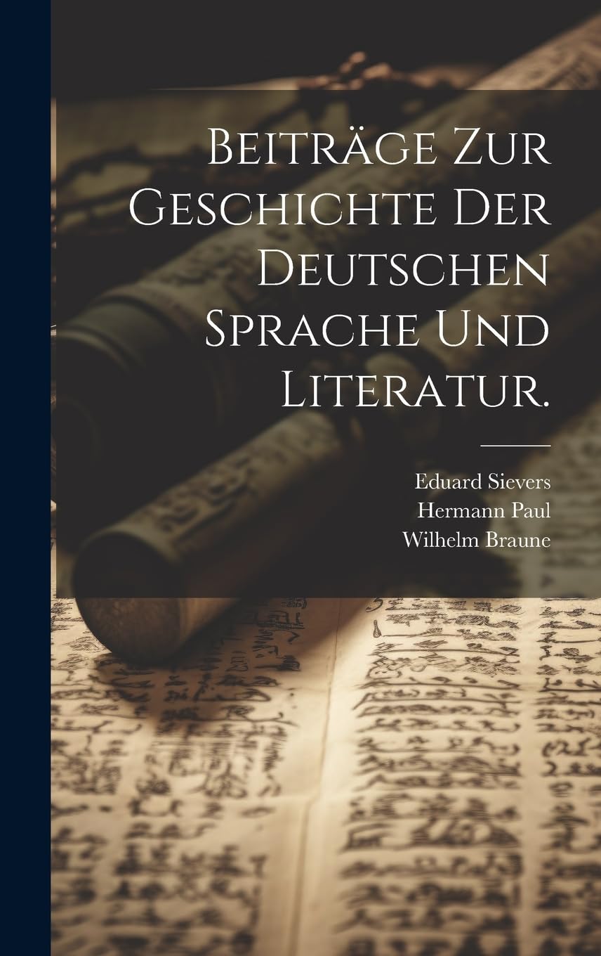 Beiträge zur Geschichte der deutschen Sprache und Literatur. Social Sciences