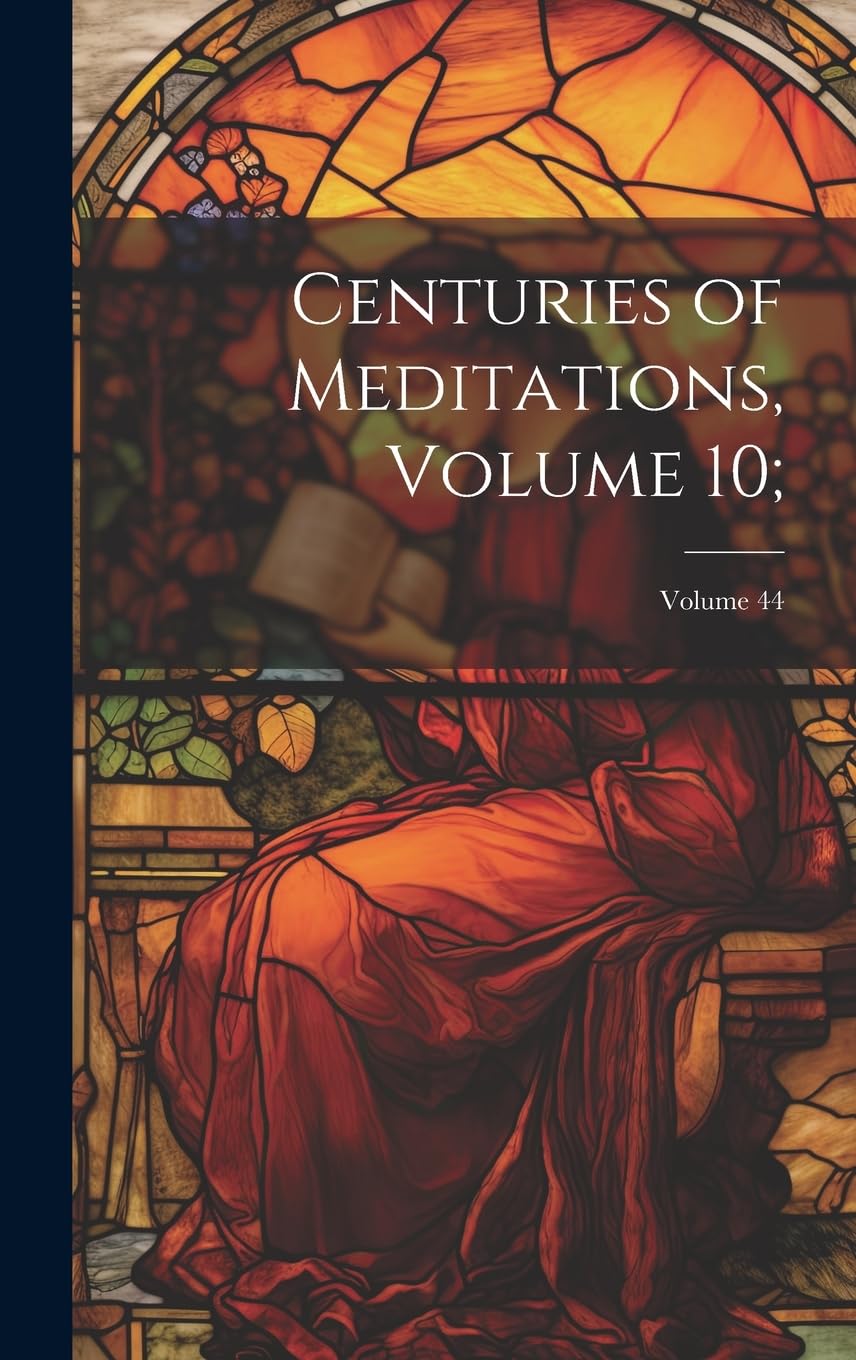Product Image: Centuries of Meditations, Volume 10;; Volume 44