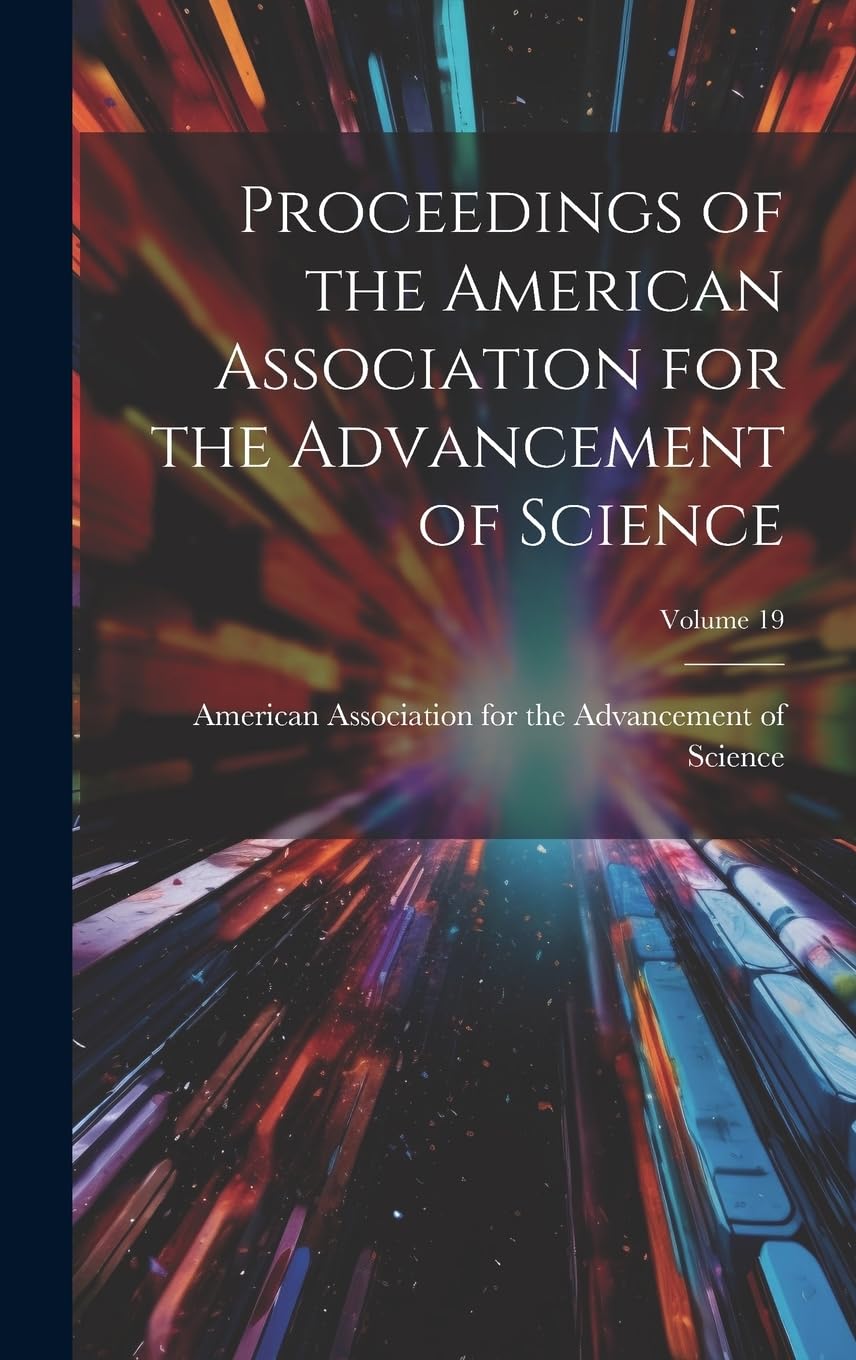 Proceedings of the American Association for the Advancement of Science; Volume 19 Business & Technology
